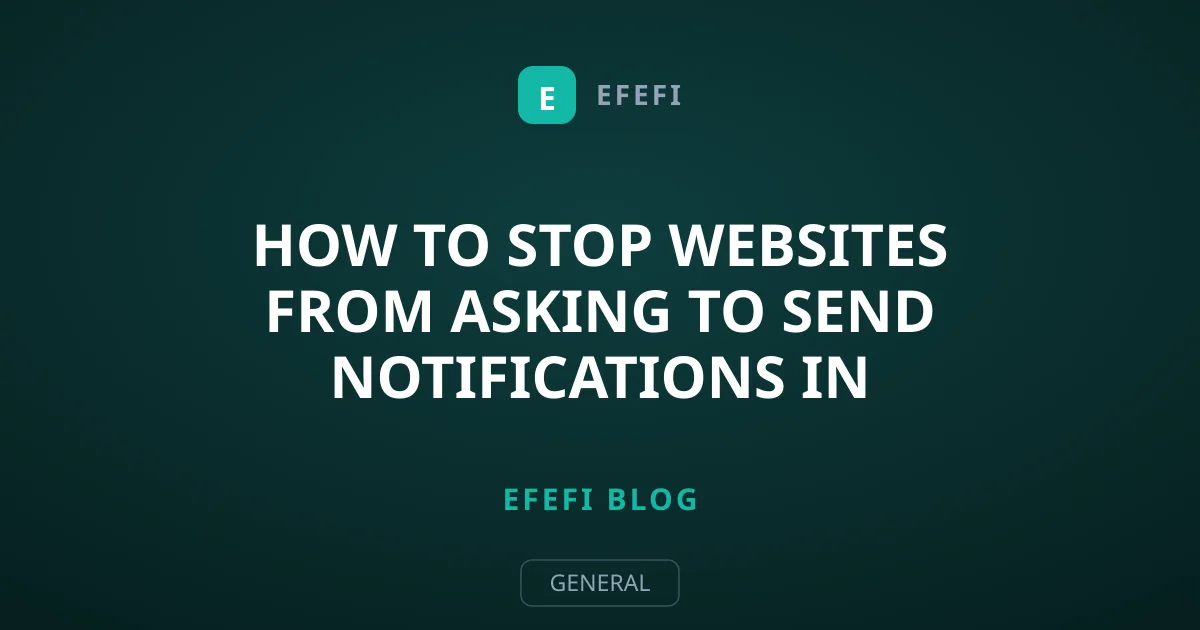 How to Stop Websites From Asking to Send Notifications in Chrome